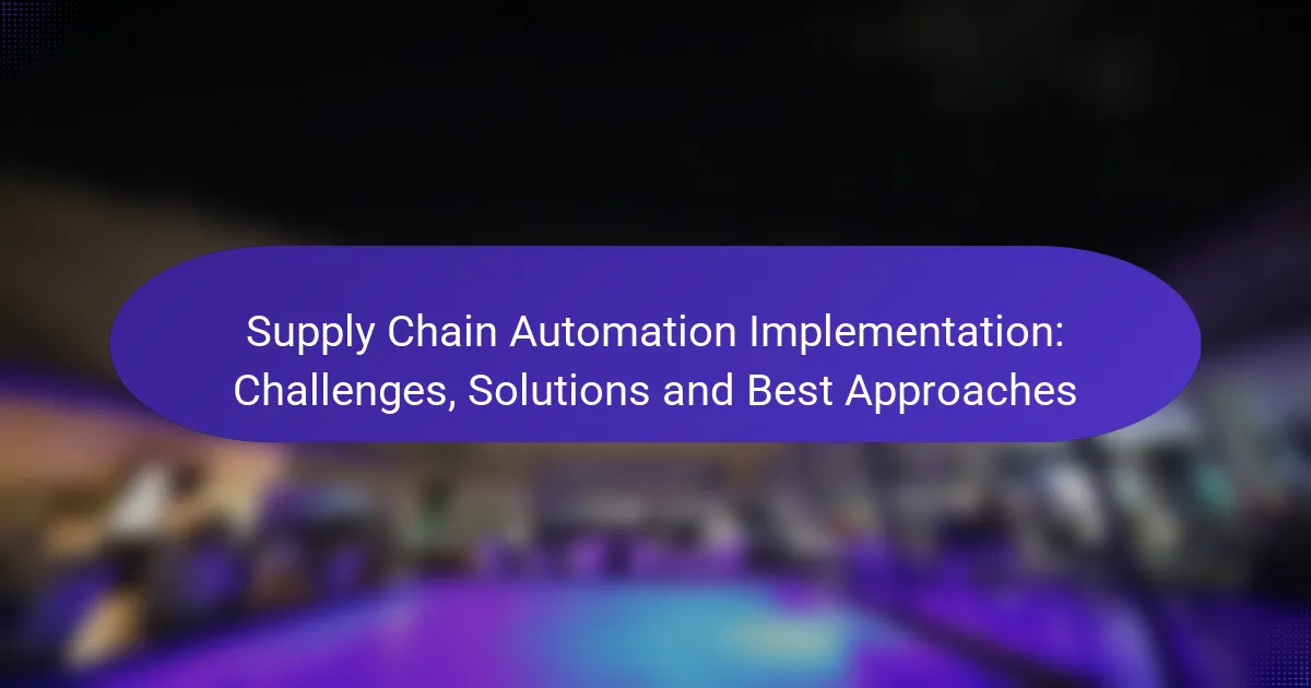 Supply Chain Automation Implementation: Challenges, Solutions and Best Approaches