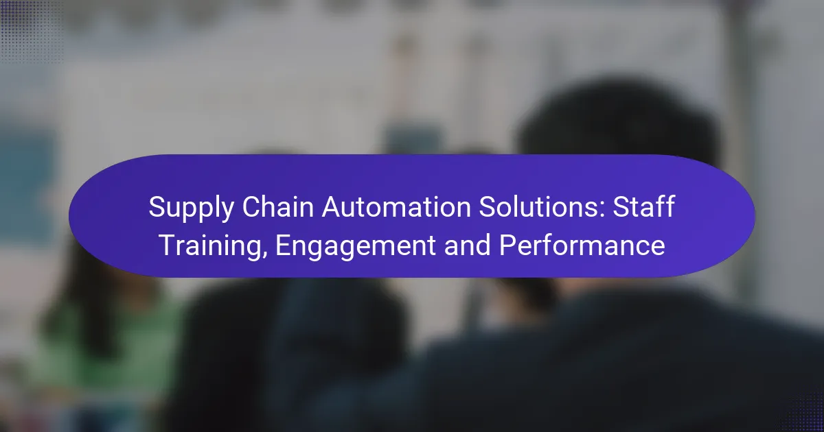Supply Chain Automation Solutions: Staff Training, Engagement and Performance