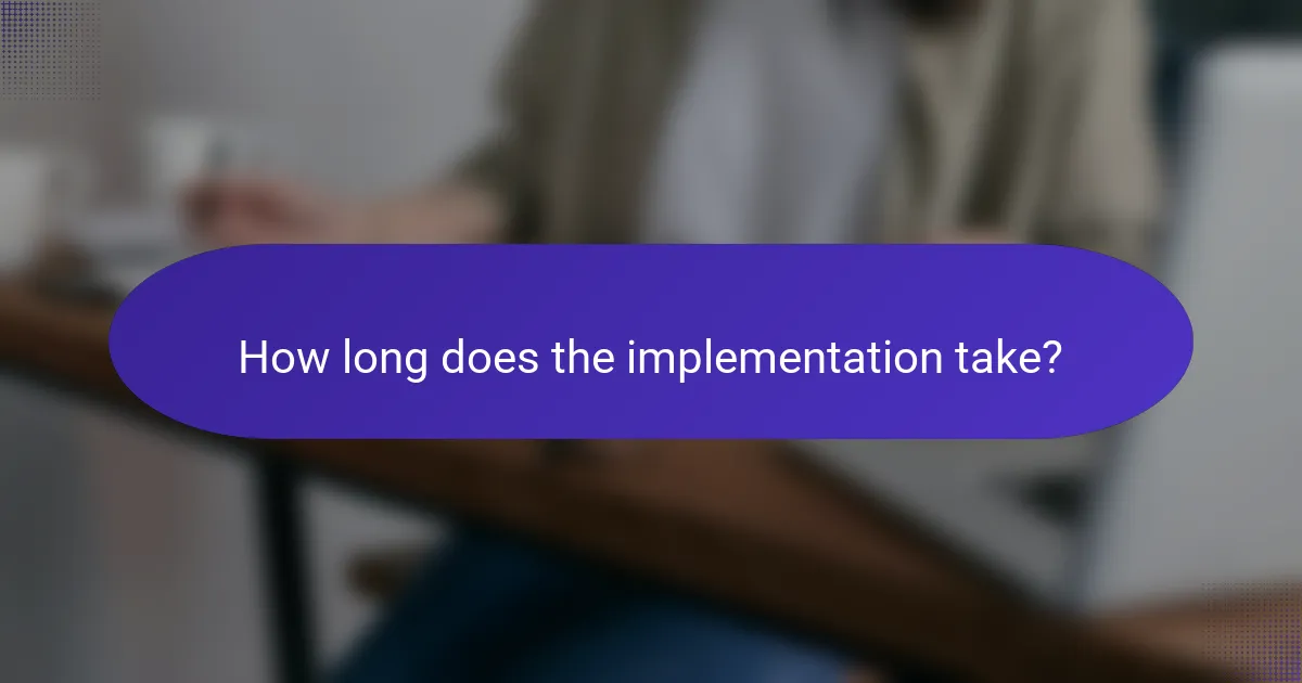 How long does the implementation take?