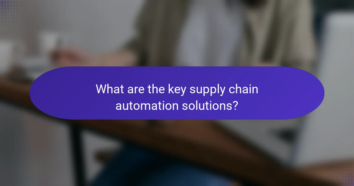 What are the key supply chain automation solutions?