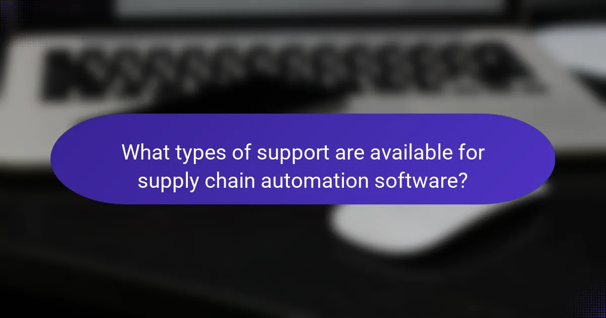 What types of support are available for supply chain automation software?